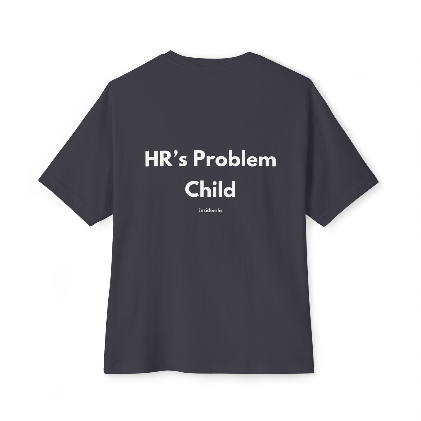 HR’s Problem Child T-Shirt