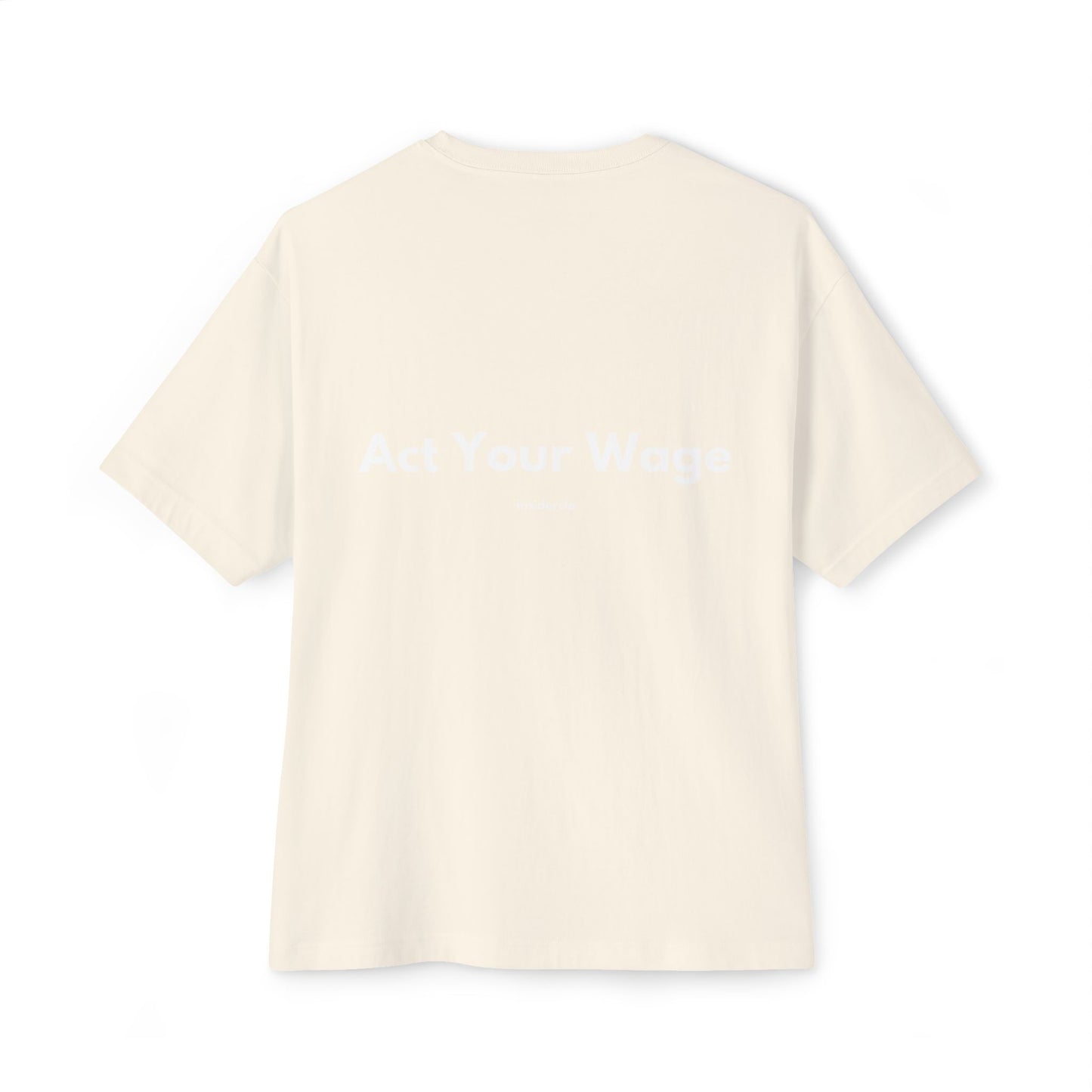 Act Your Wage T-Shirt