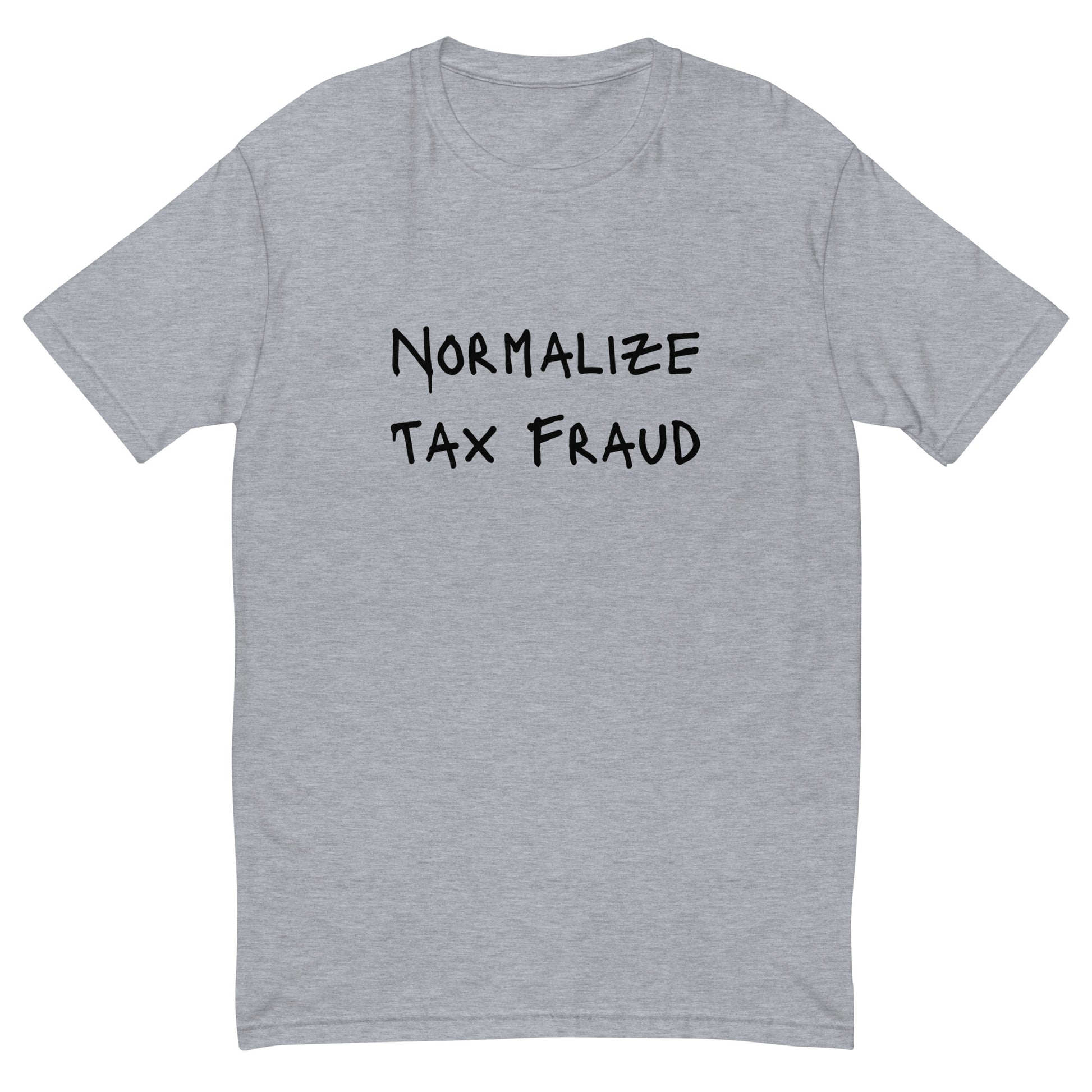 Normalize Tax Fraud T-shirt - insiderclo