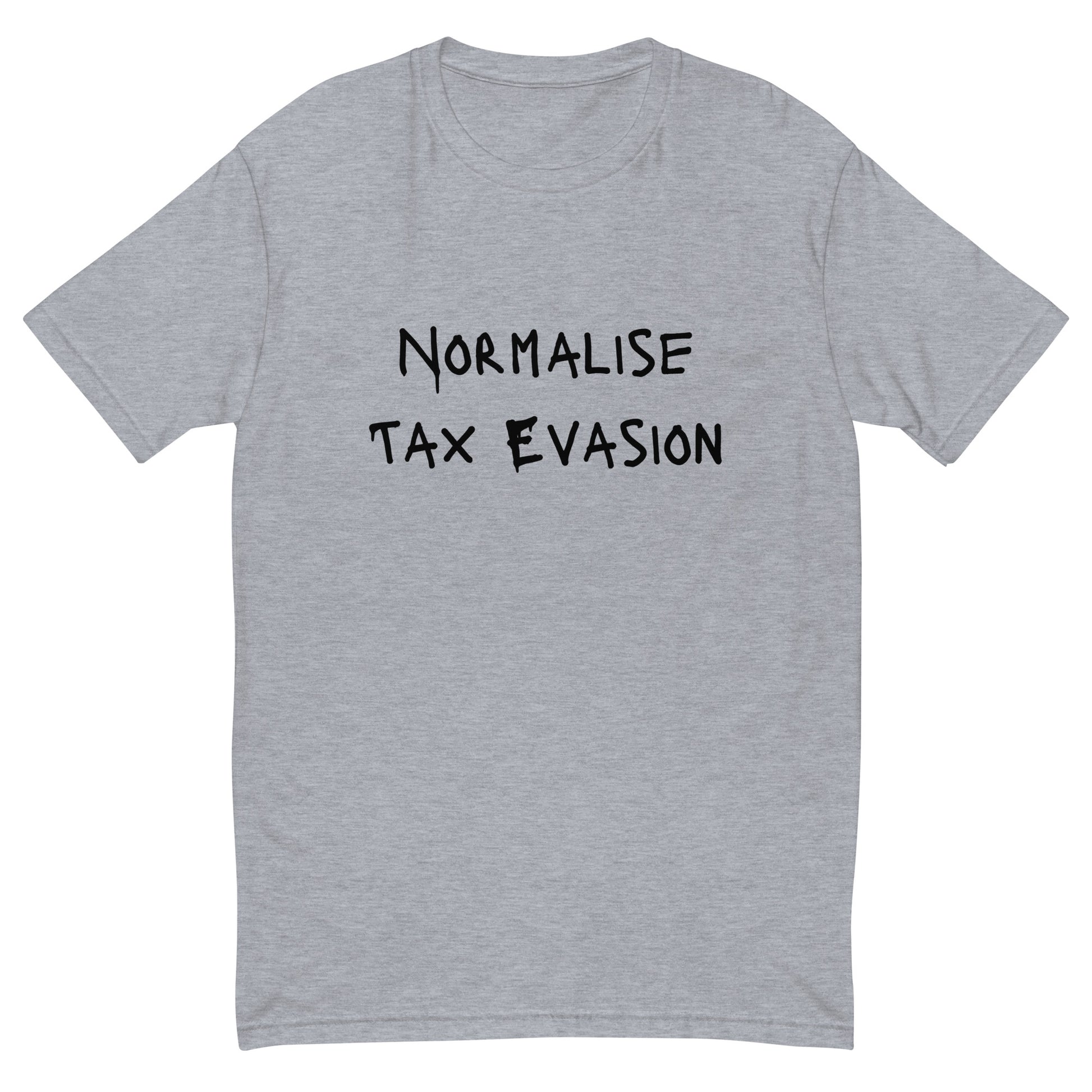 Normalise Tax Evasion T-shirt - insiderclo