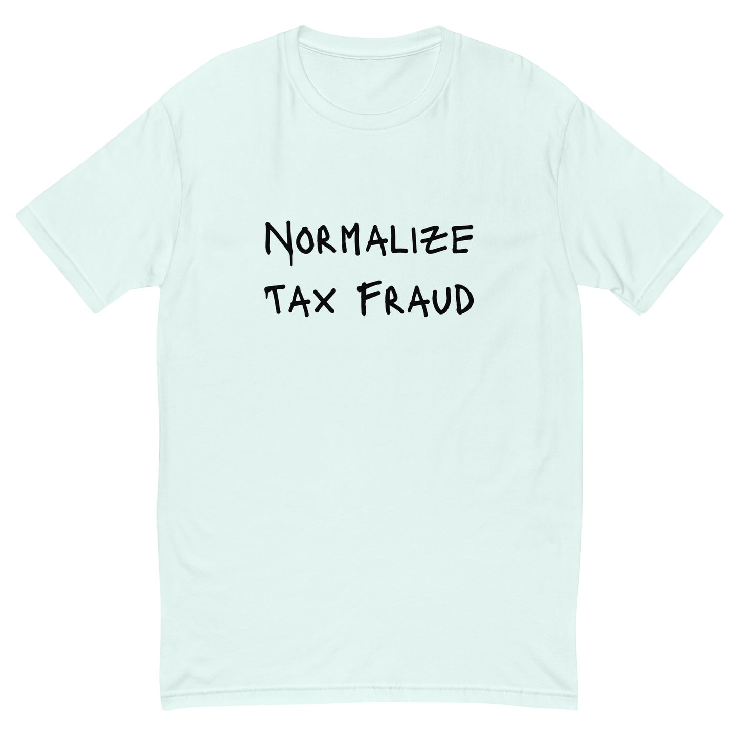 Normalize Tax Fraud T-shirt - insiderclo