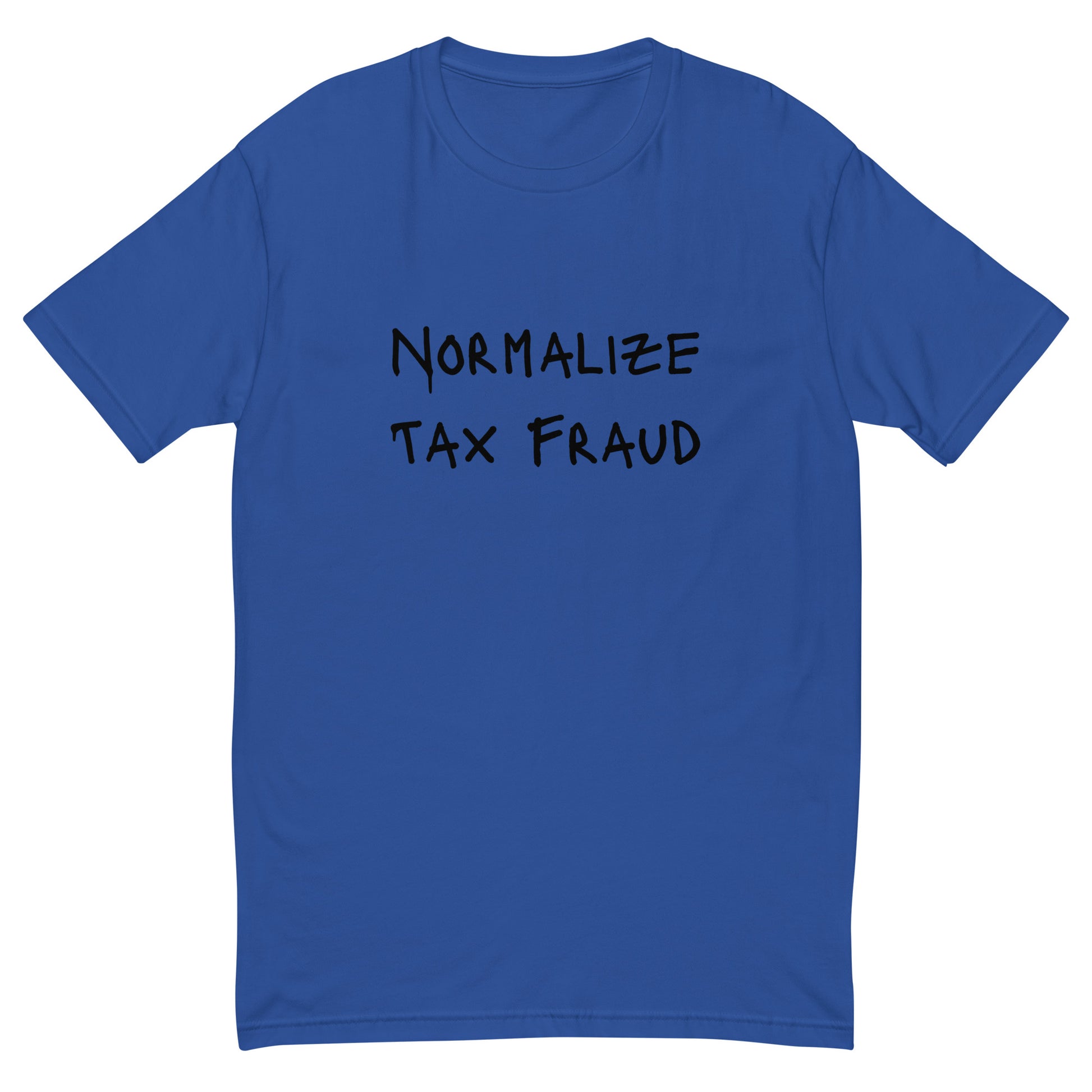 Normalize Tax Fraud T-shirt - insiderclo