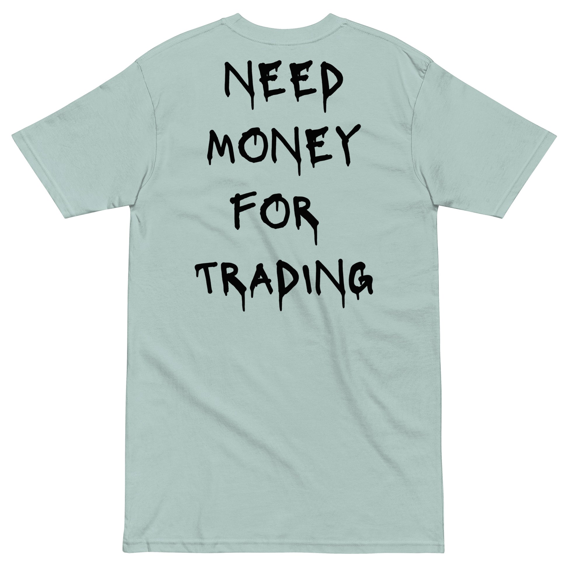 Need Money For Trading T-shirt - insiderclo
