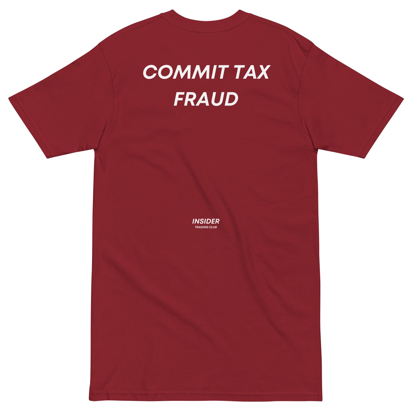 Commit Tax Fraud T-shirt - insiderclo