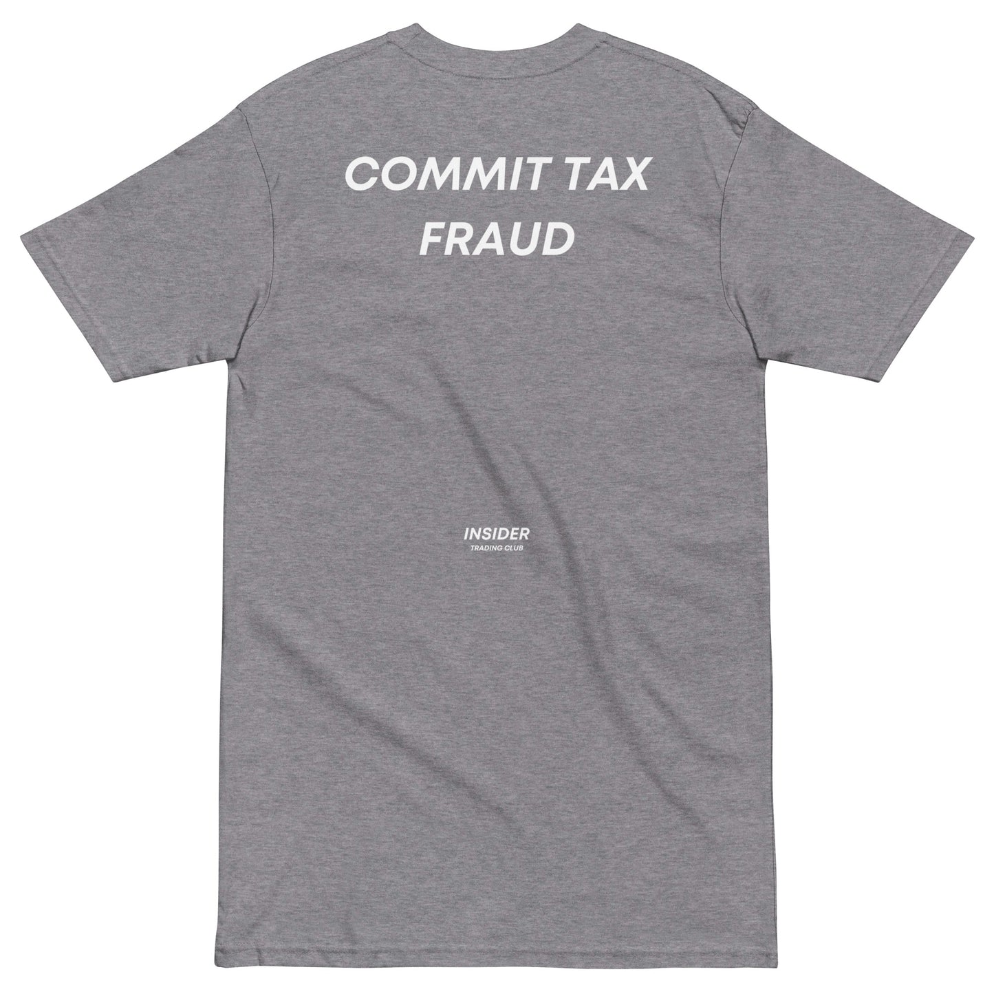 Commit Tax Fraud T-shirt - insiderclo