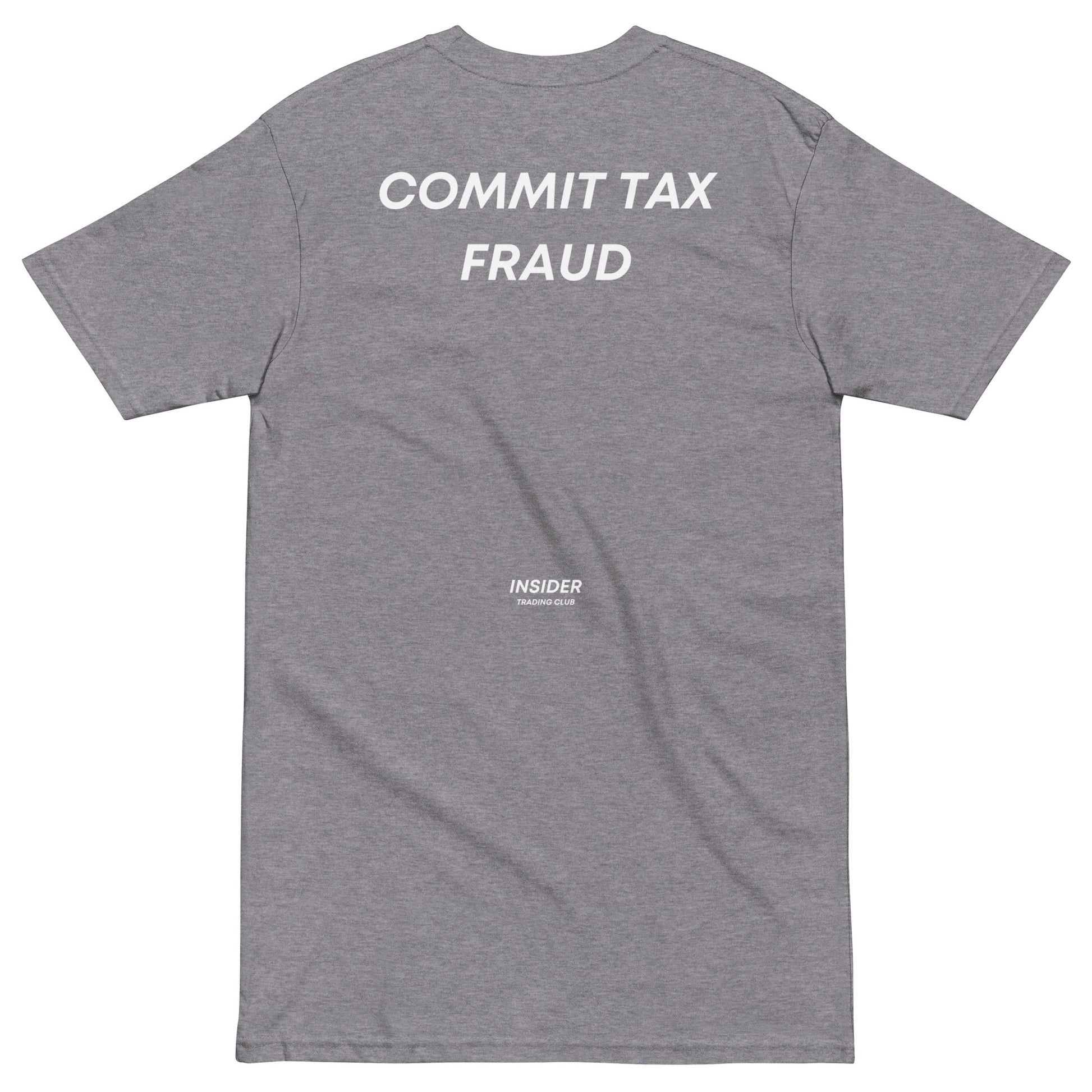 Commit Tax Fraud T-shirt - insiderclo