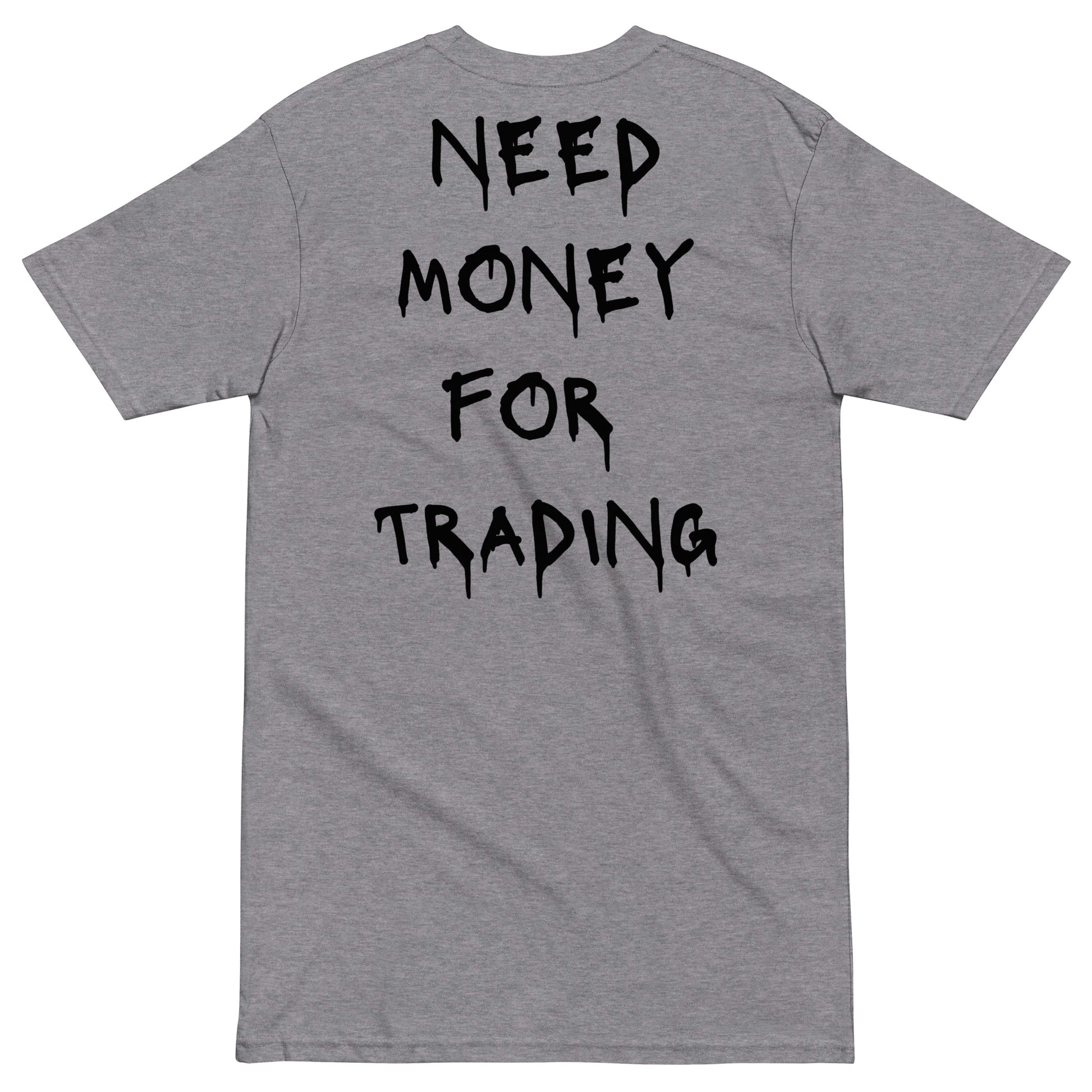 Need Money For Trading T-shirt - insiderclo