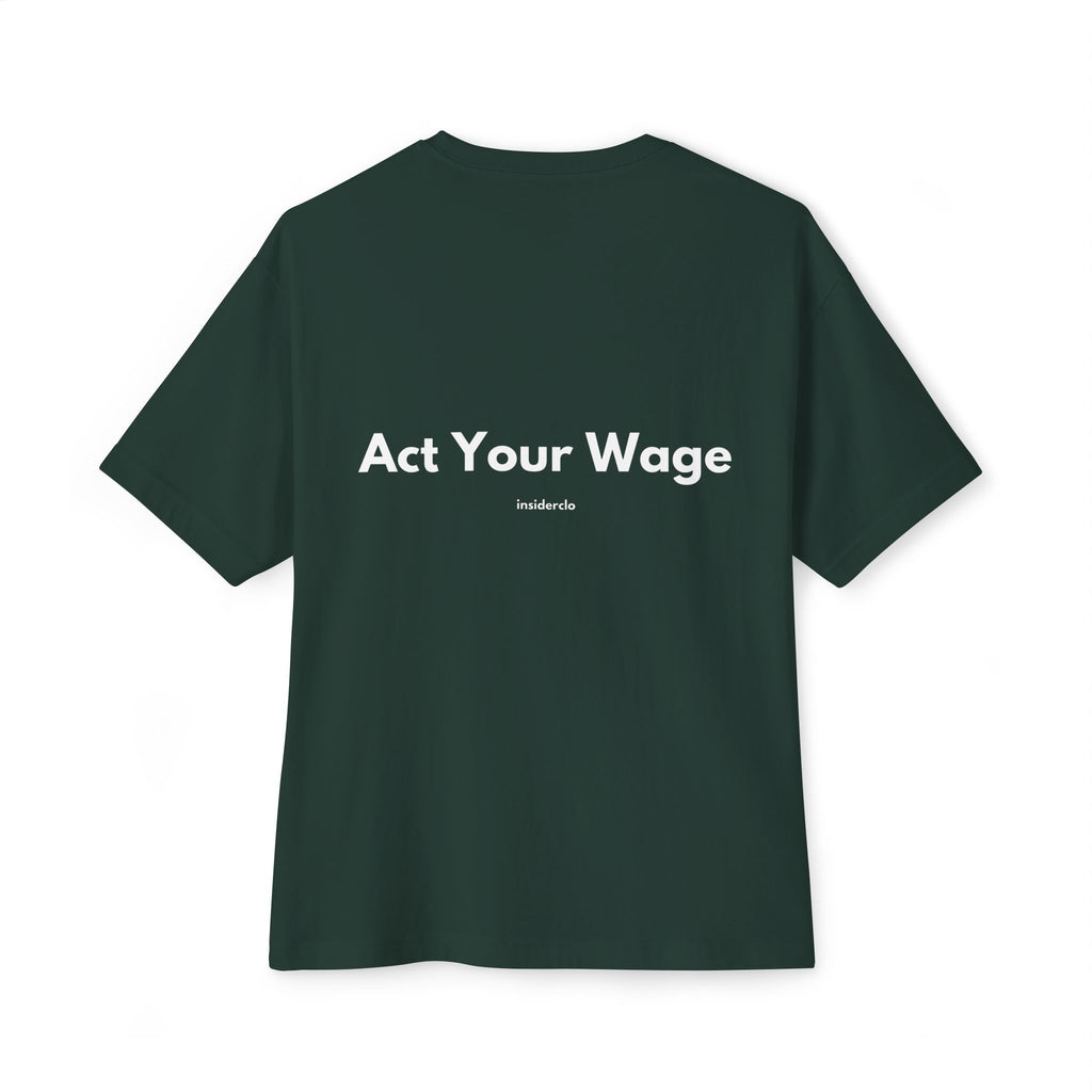Act Your Wage T-Shirt