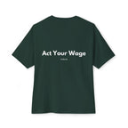 Act Your Wage T-Shirt