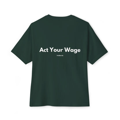 Act Your Wage T-Shirt