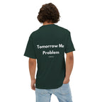 Tomorrow Me Problem T-Shirt