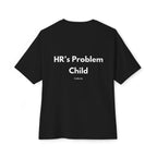 HR’s Problem Child T-Shirt