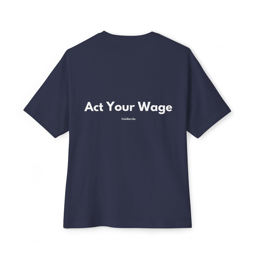 Act Your Wage T-Shirt
