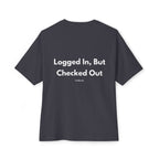 Logged In, But Checked Out T-Shirt