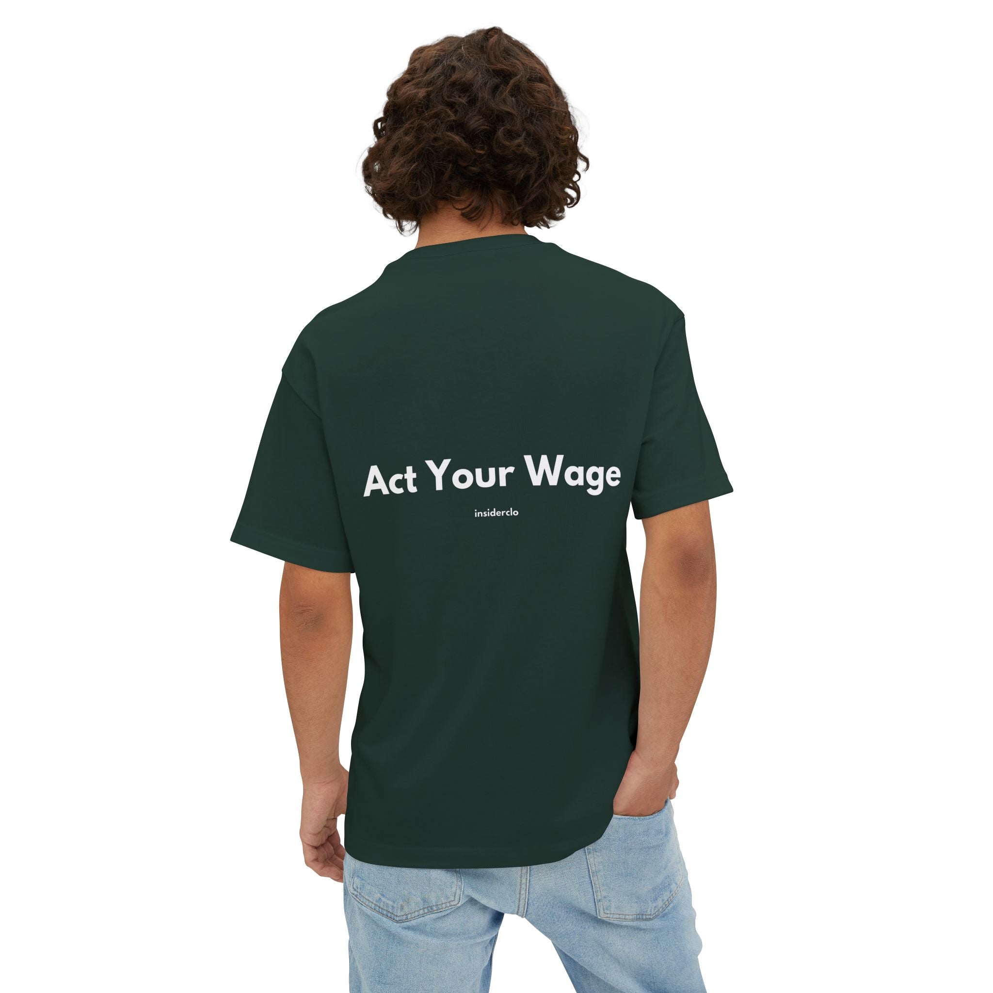 Act Your Wage T-Shirt