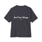 Act Your Wage T-Shirt