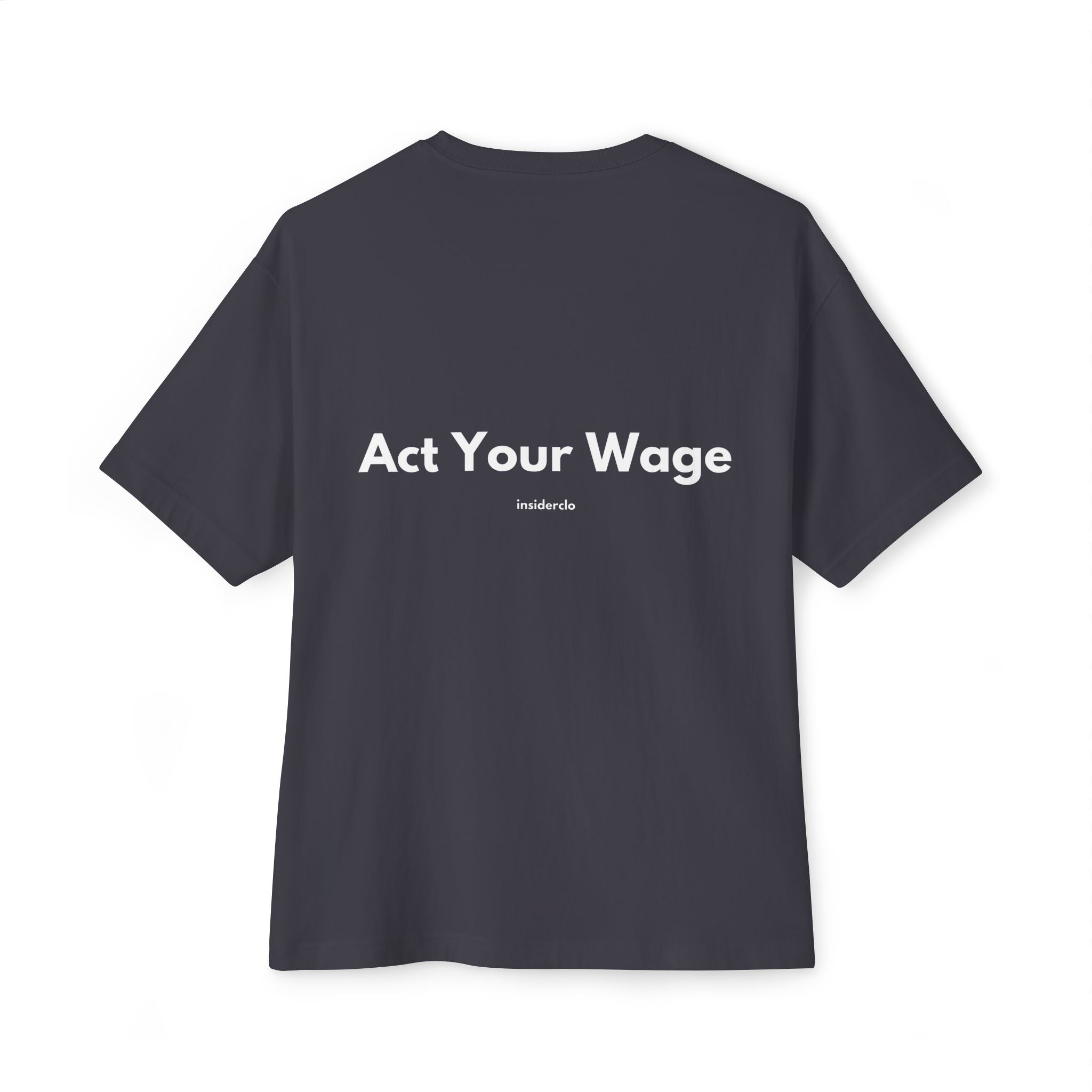 Act Your Wage T-Shirt