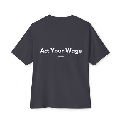Act Your Wage T-Shirt