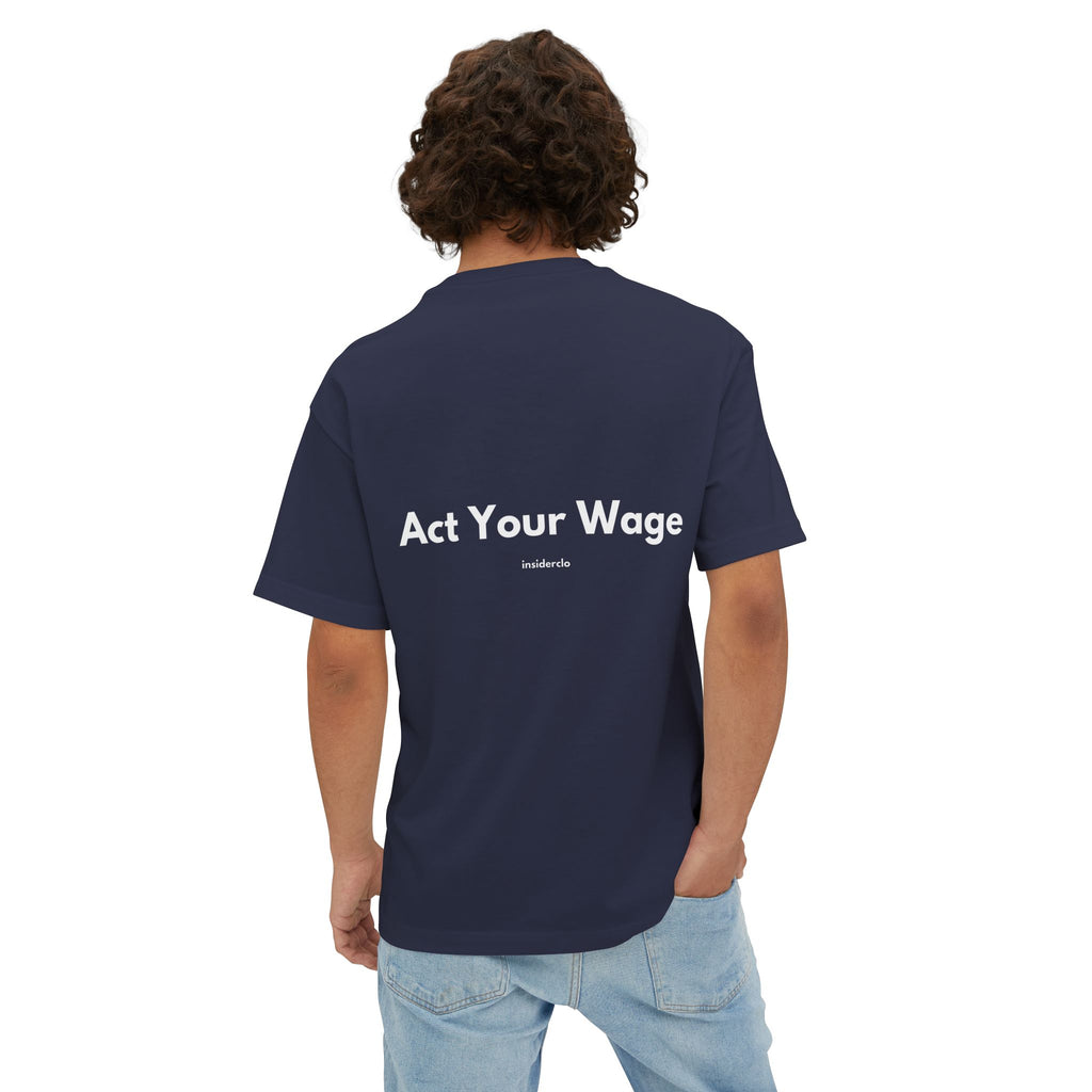 Act Your Wage T-Shirt