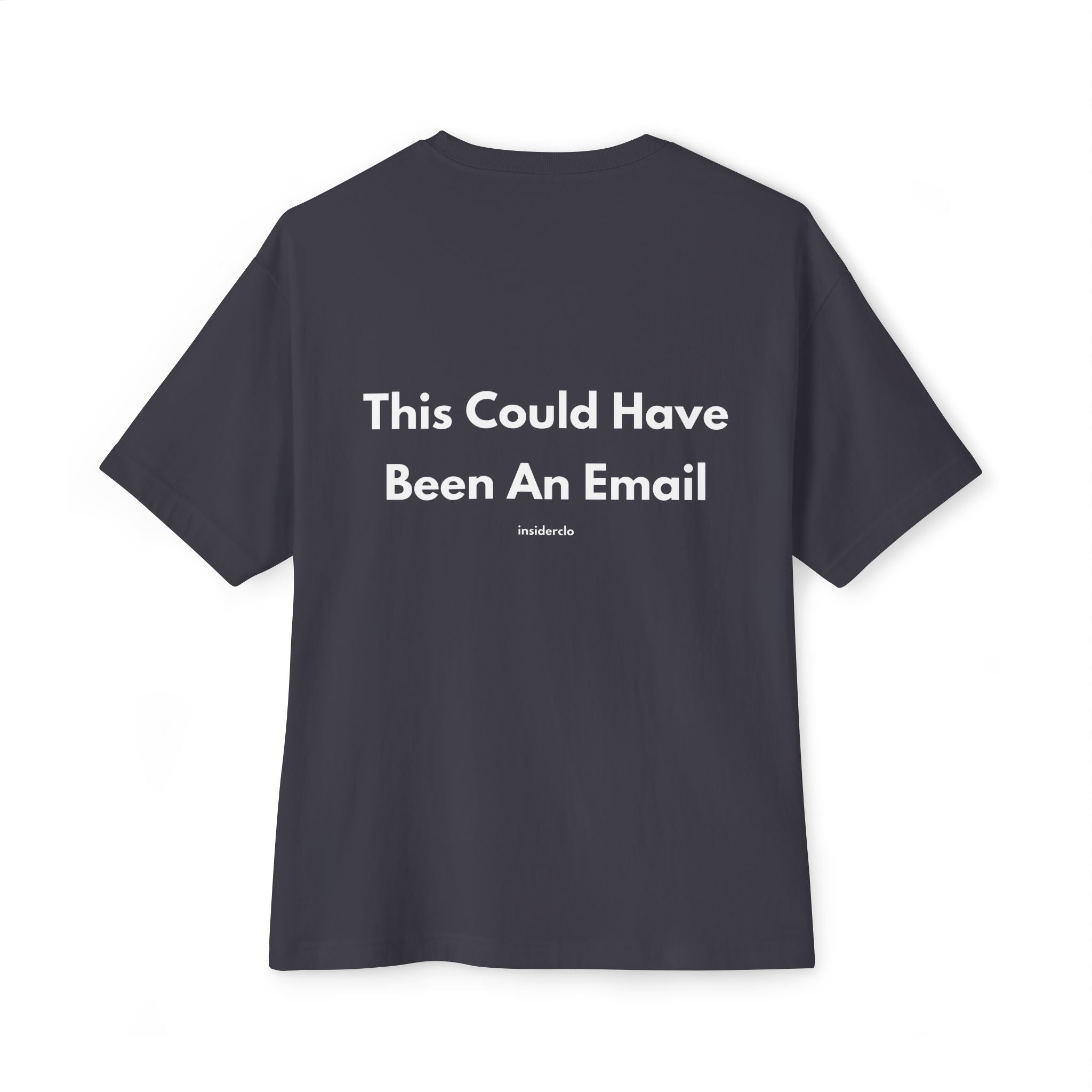 This Could Have Been An Email T-Shirt
