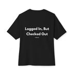 Logged In, But Checked Out T-Shirt
