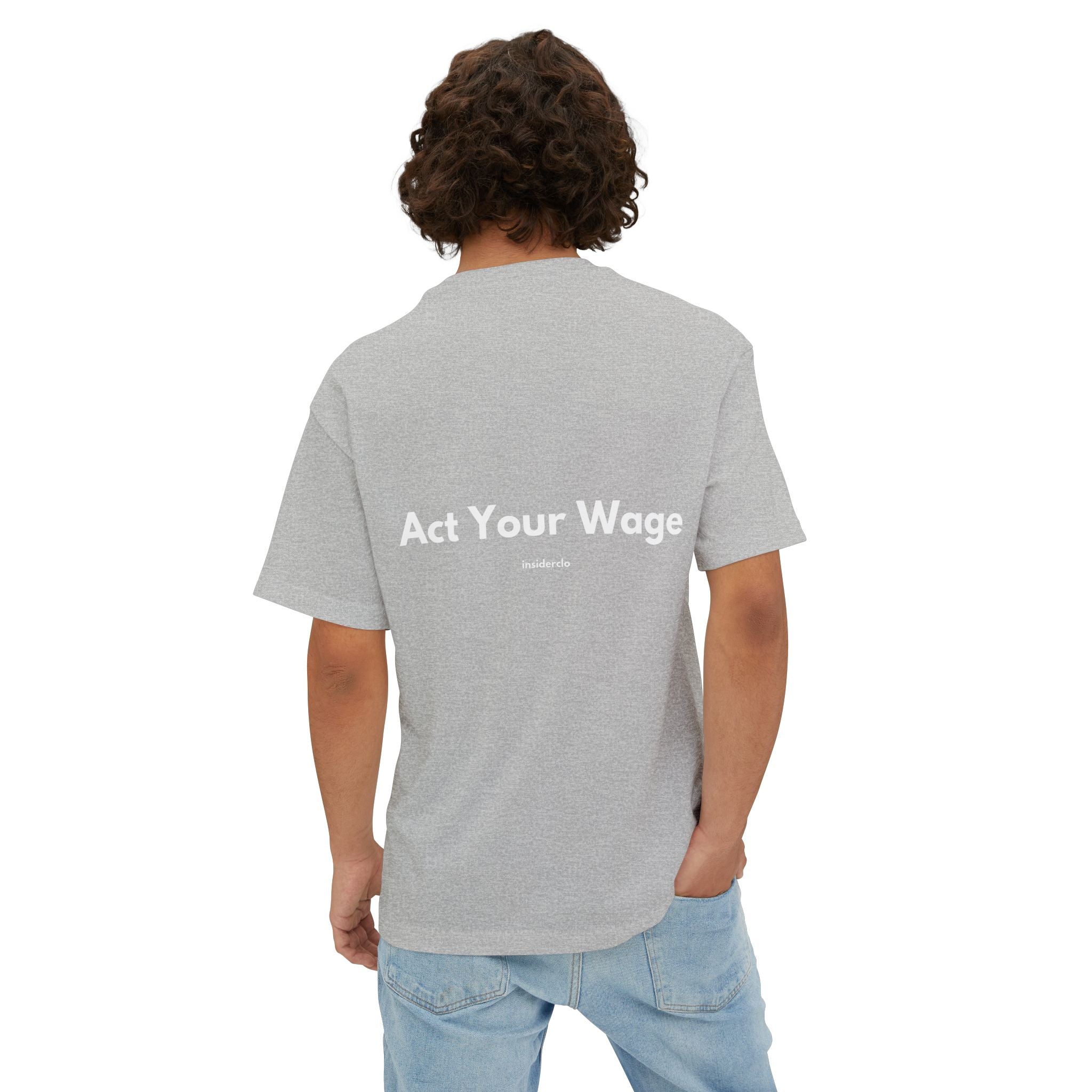 Act Your Wage T-Shirt