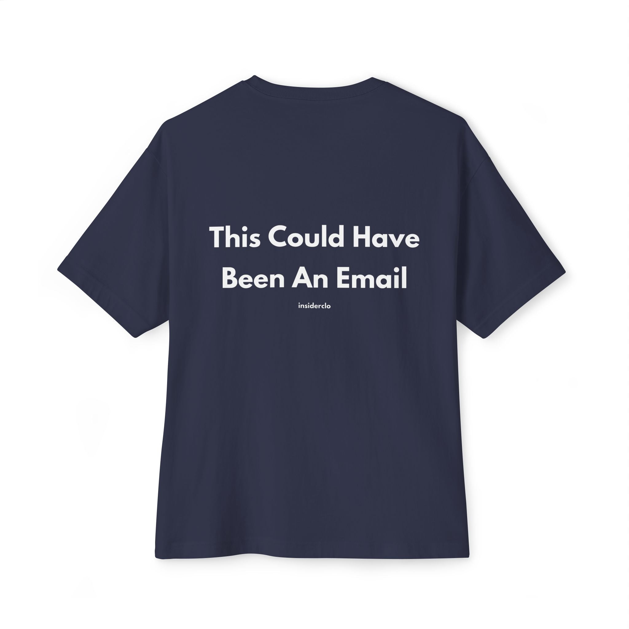 This Could Have Been An Email T-Shirt