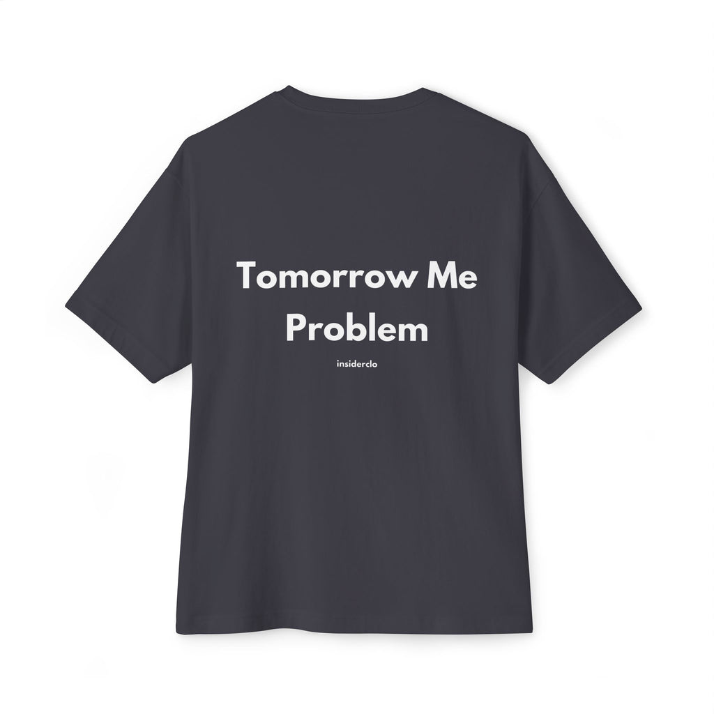 Tomorrow Me Problem T-Shirt