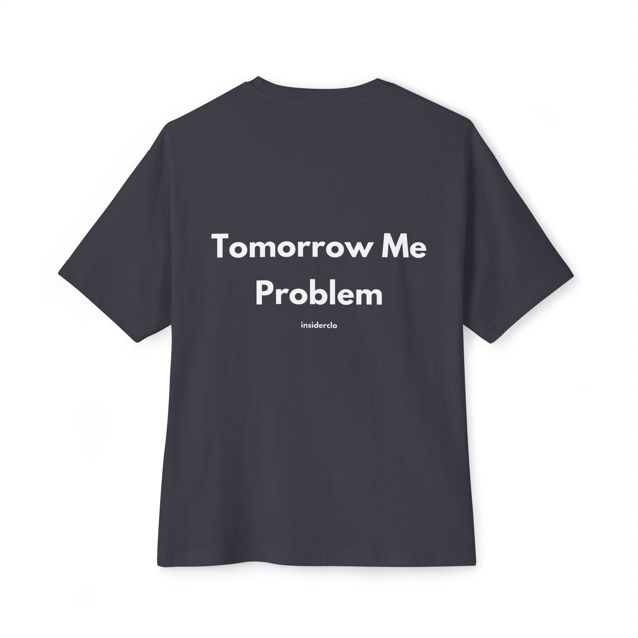 Tomorrow Me Problem T-Shirt