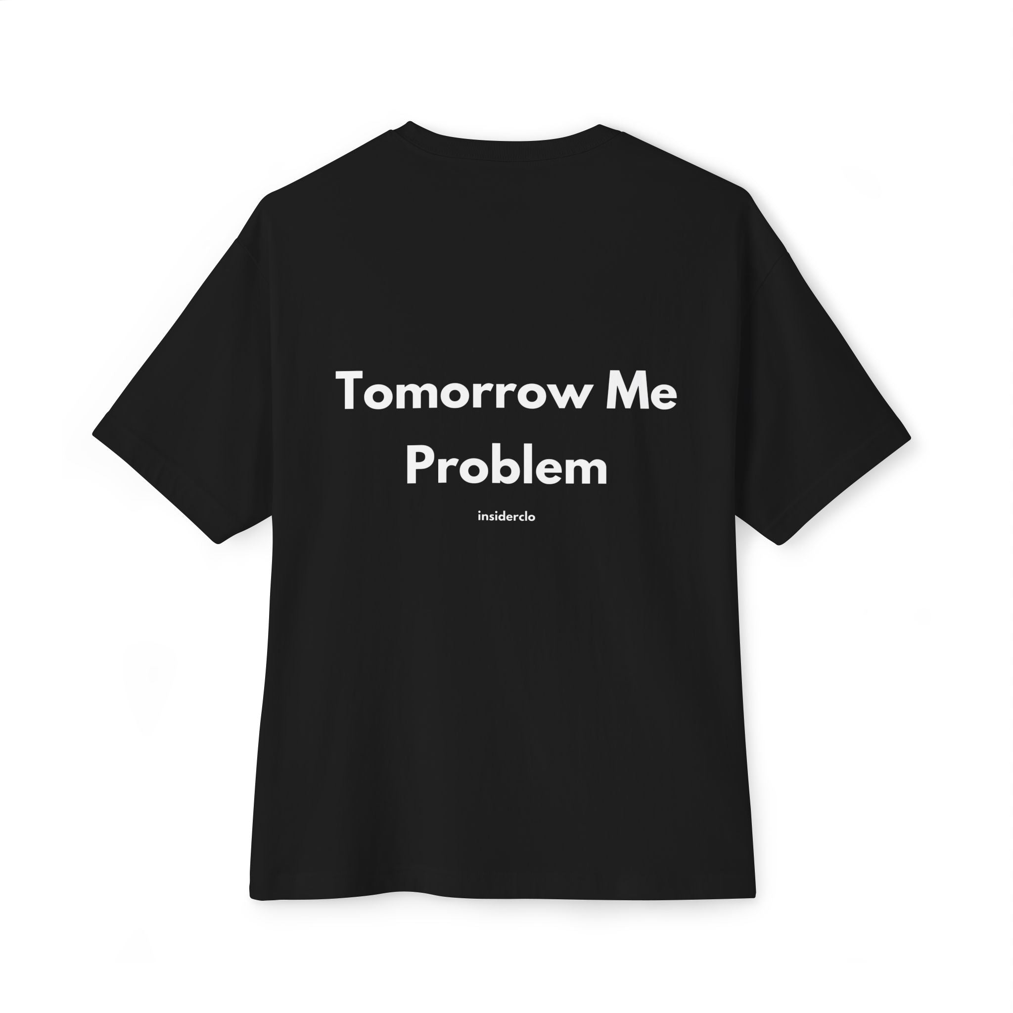 Tomorrow Me Problem T-Shirt