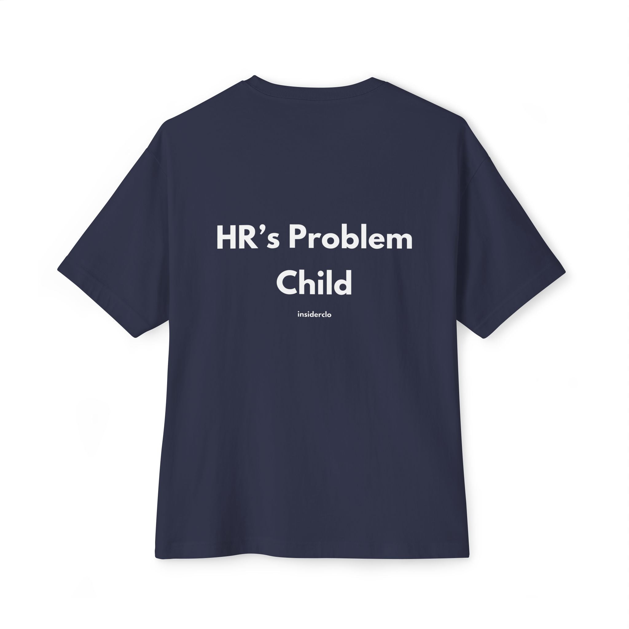HR’s Problem Child T-Shirt
