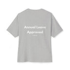 Annual Leave Approved T-Shirt