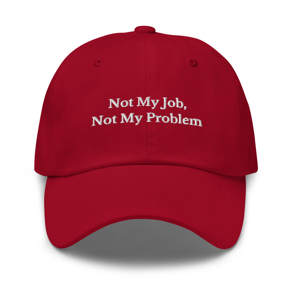 Not My Job, Not My Problem Cap - insiderclo