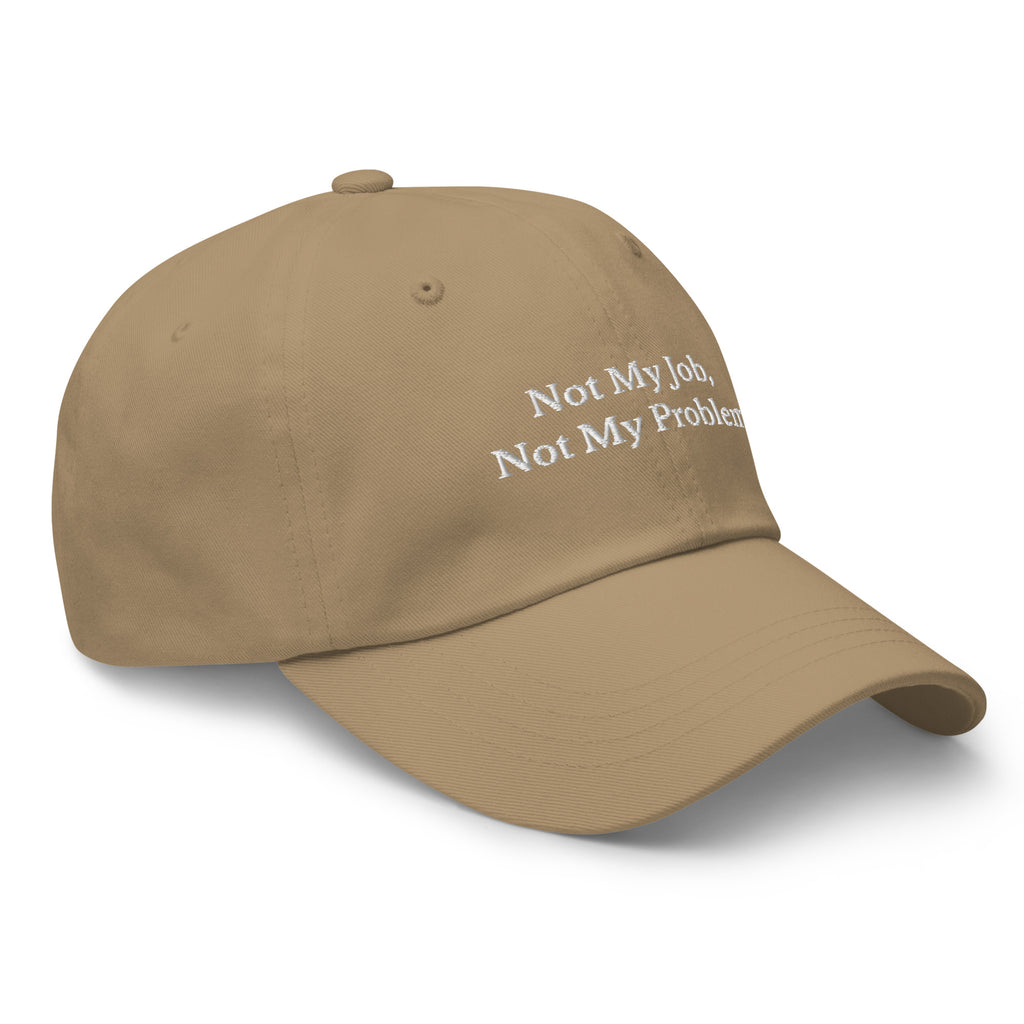 Not My Job, Not My Problem Cap - insiderclo
