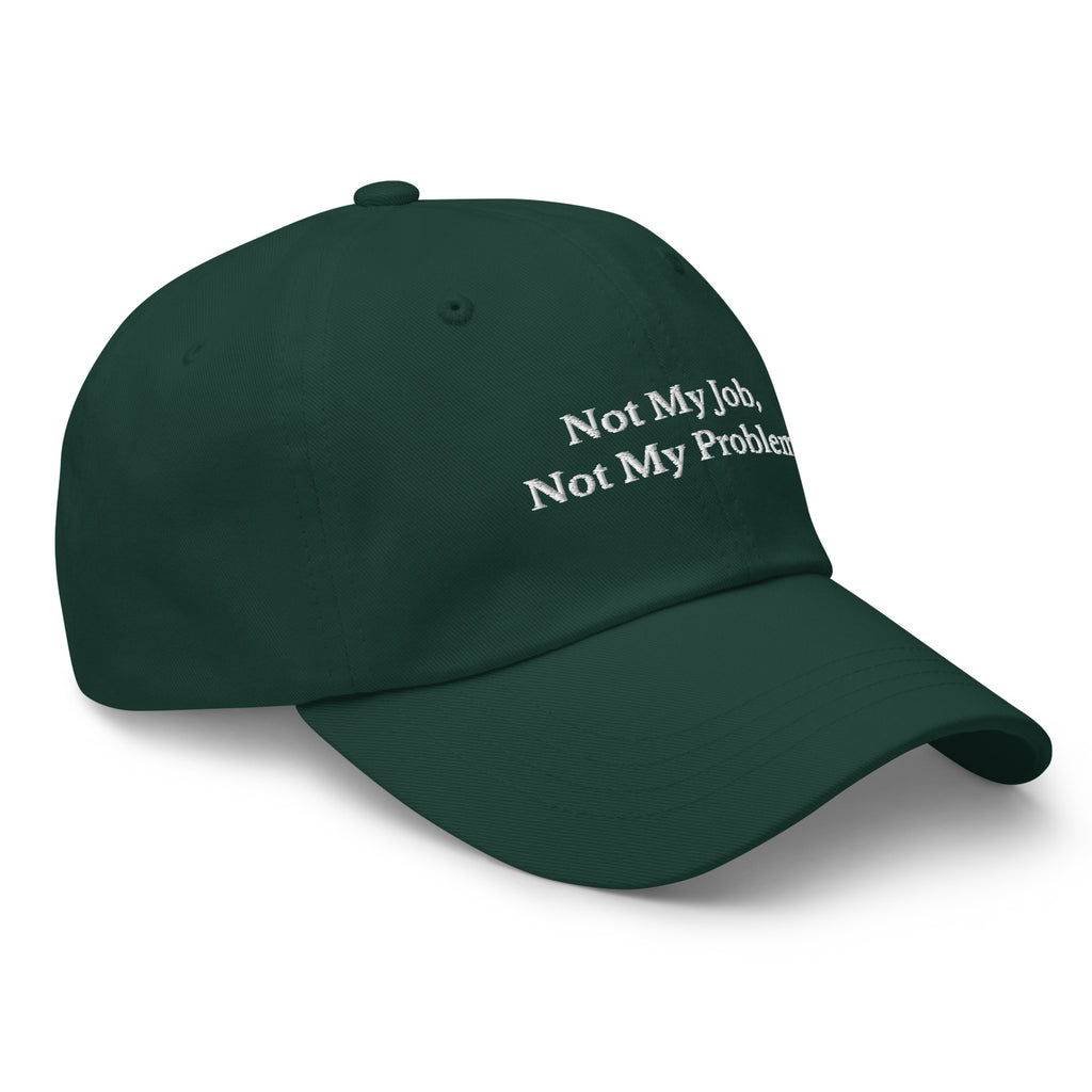 Not My Job, Not My Problem Cap - insiderclo