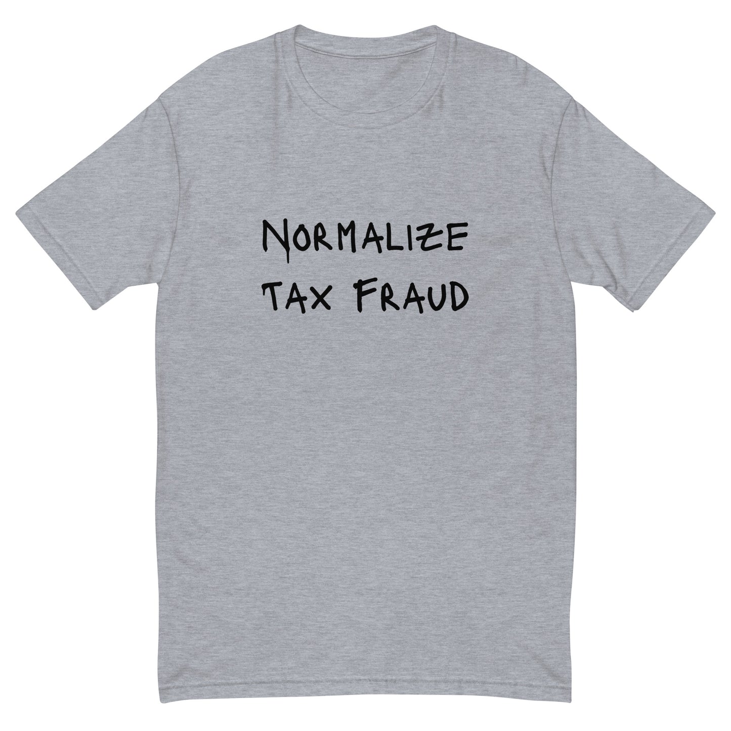 Normalize Tax Fraud T-shirt