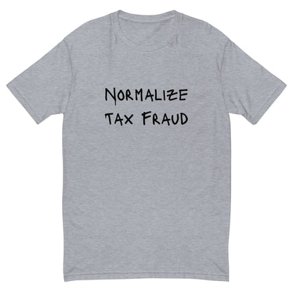 Normalize Tax Fraud T-shirt - insiderclo