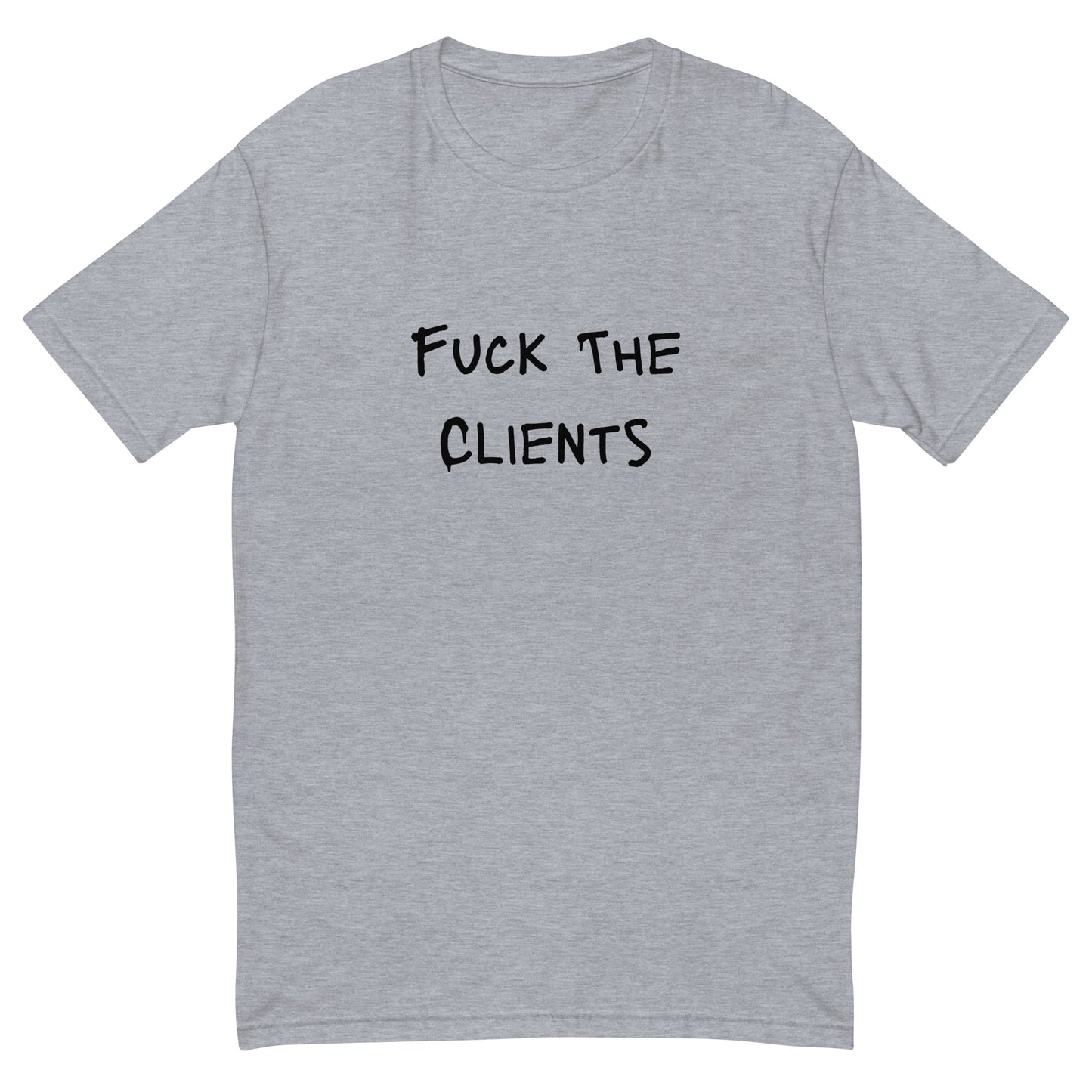 Fuck The Clients T-shirt