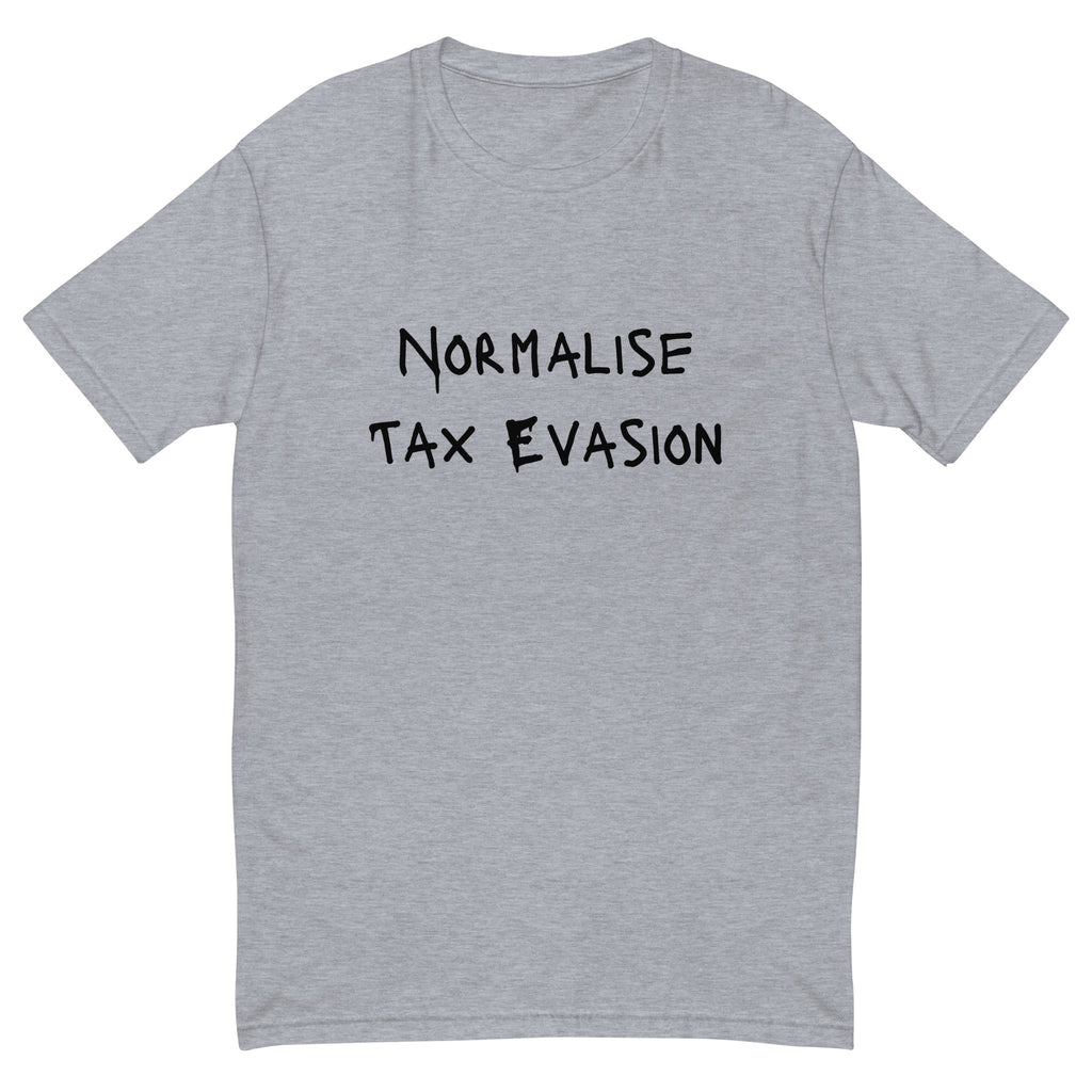 Normalise Tax Evasion T-shirt - insiderclo