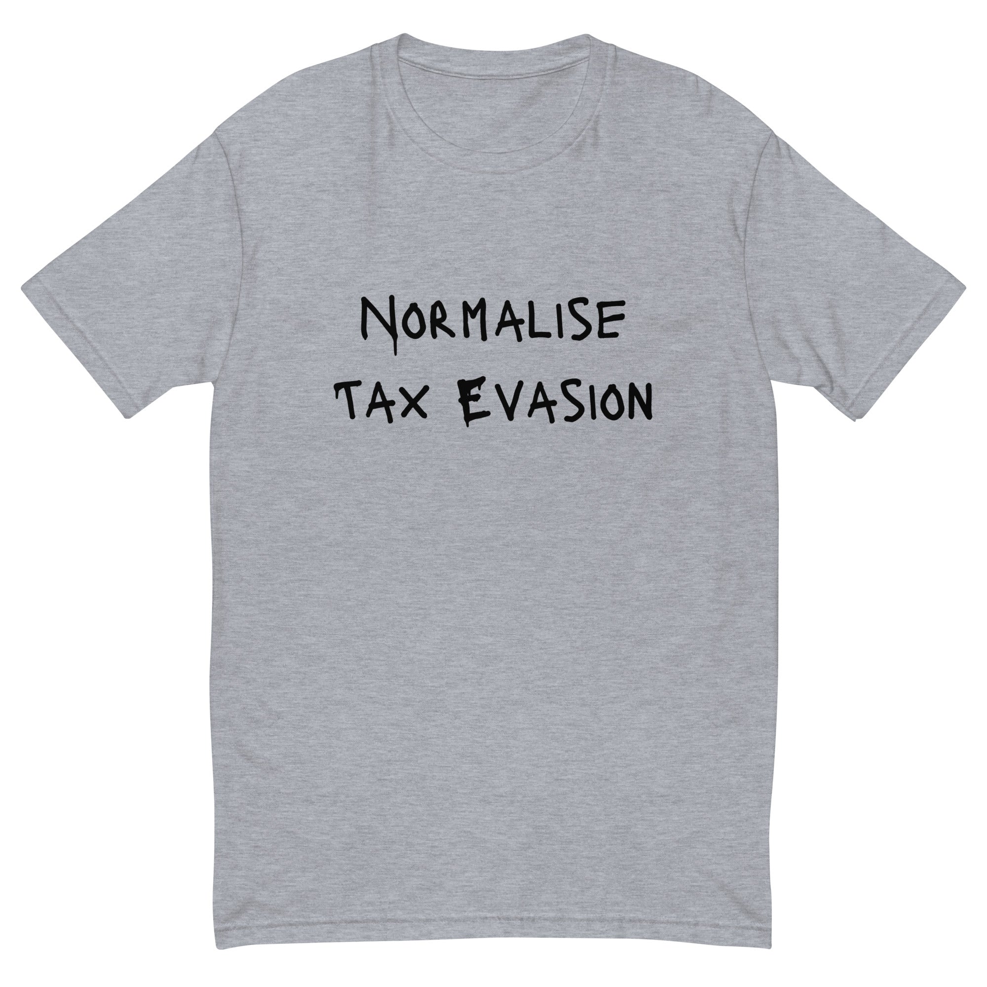 Normalise Tax Evasion T-shirt - insiderclo