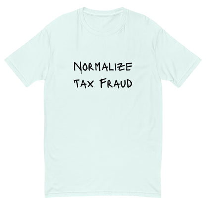Normalize Tax Fraud T-shirt - insiderclo