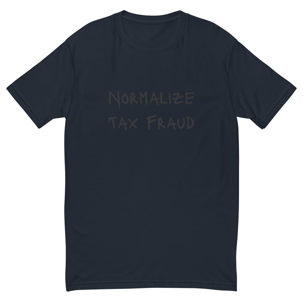 Normalize Tax Fraud T-shirt - insiderclo