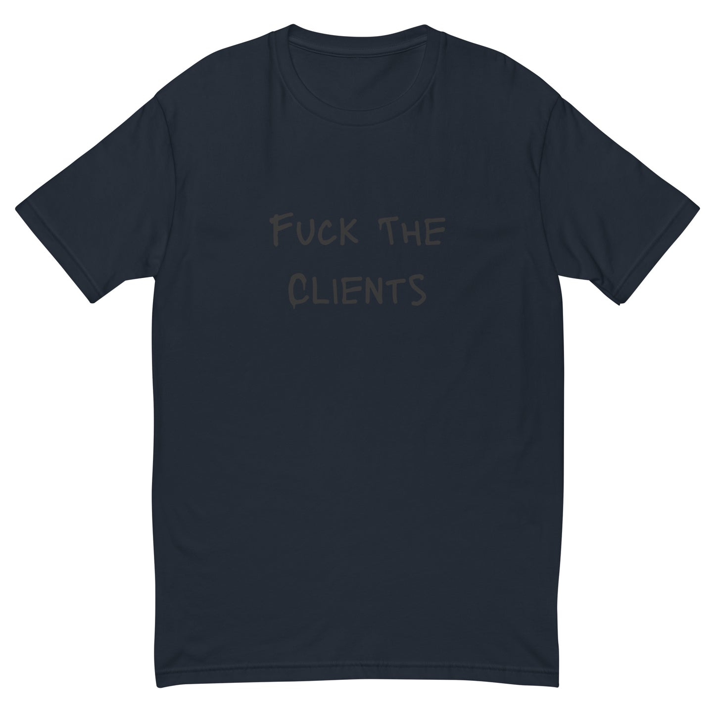 Fuck The Clients T-shirt