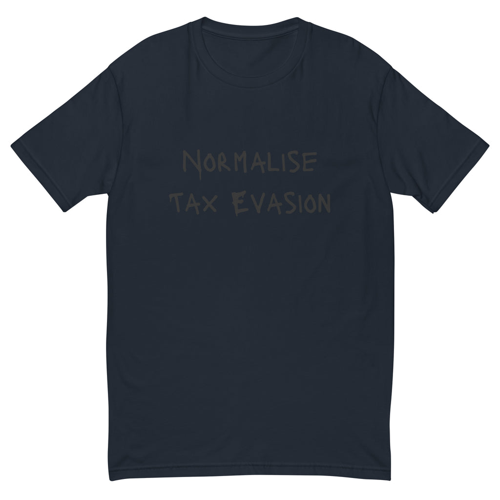 Normalise Tax Evasion T-shirt - insiderclo