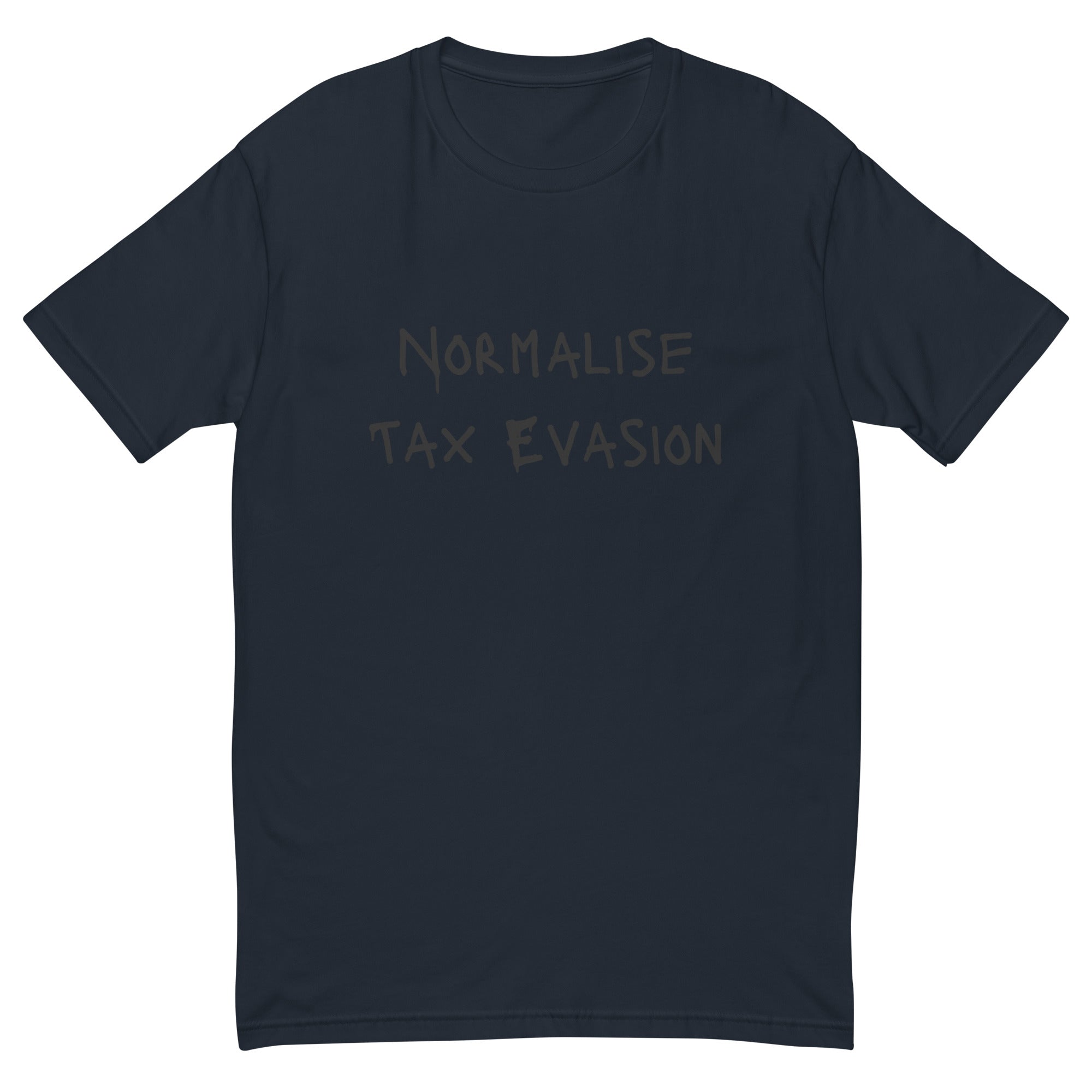 Normalise Tax Evasion T-shirt - insiderclo