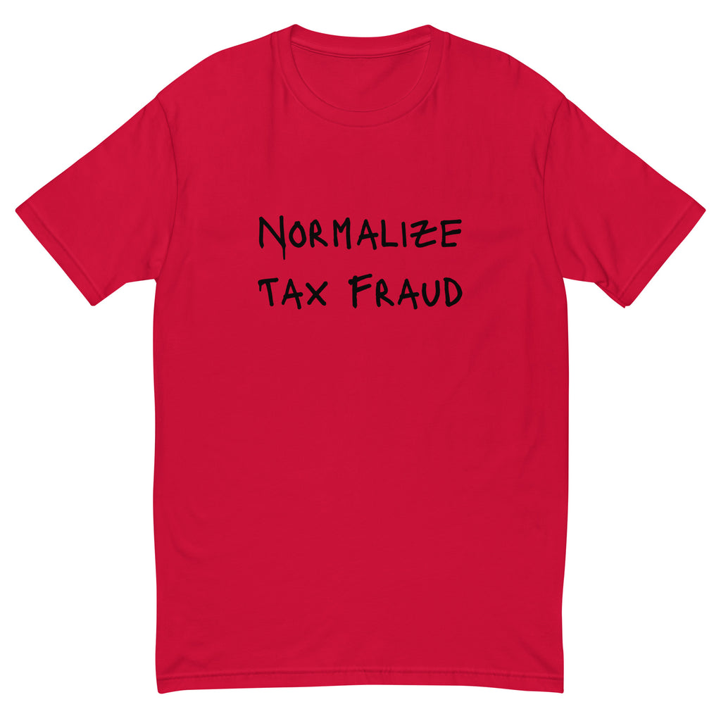 Normalize Tax Fraud T-shirt - insiderclo