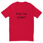 Fuck The Clients T-shirt - insiderclo