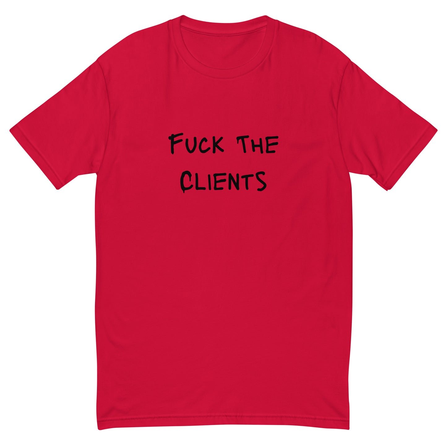 Fuck The Clients T-shirt