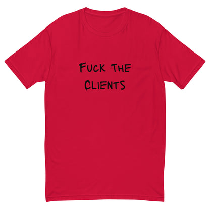 Fuck The Clients T-shirt - insiderclo