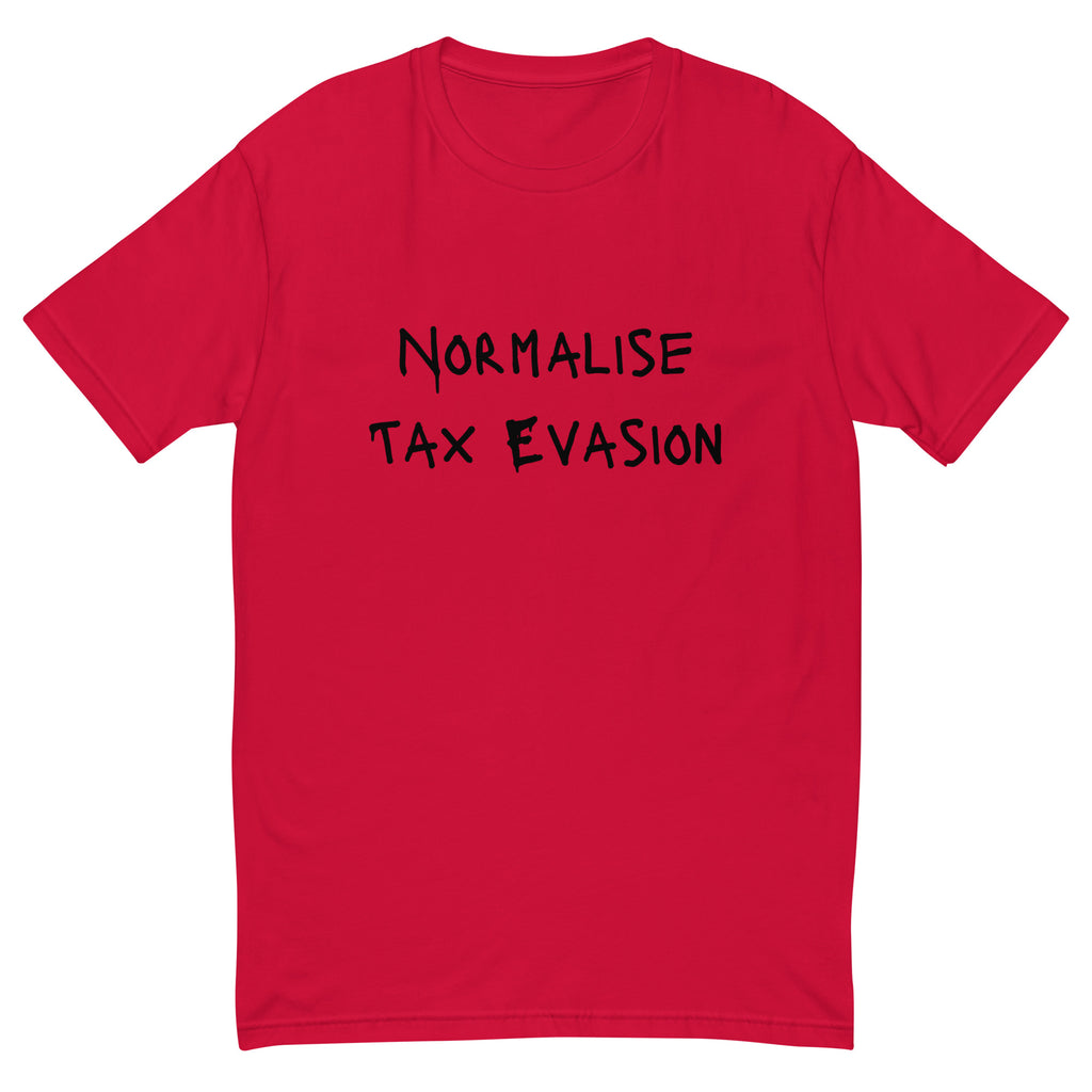 Normalise Tax Evasion T-shirt - insiderclo